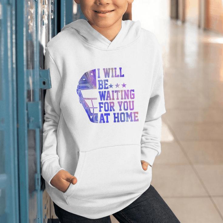 I Will Be Waiting For You At Home Baseball Softball Catcher Graphic Youth Hoodie I Will Be Waiting For You At Home Baseball Softball Catcher Graphic Youth Hoodie