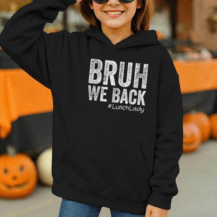 Bruh We Back Lunch Lady Back To School First Day Of School Graphic Youth Hoodie Bruh We Back Lunch Lady Back To School First Day Of School Graphic Youth Hoodie
