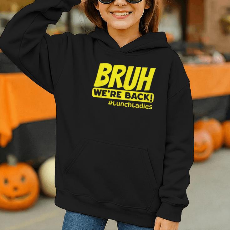 Bruh We'Re Back FUNNY Lunch Lady Back To School Graphic Youth Hoodie Bruh We'Re Back FUNNY Lunch Lady Back To School Graphic Youth Hoodie