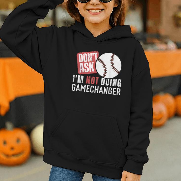 Don't Ask I'm Not Doing Gamechanger Sarcastic Baseball Quote Graphic Youth Hoodie