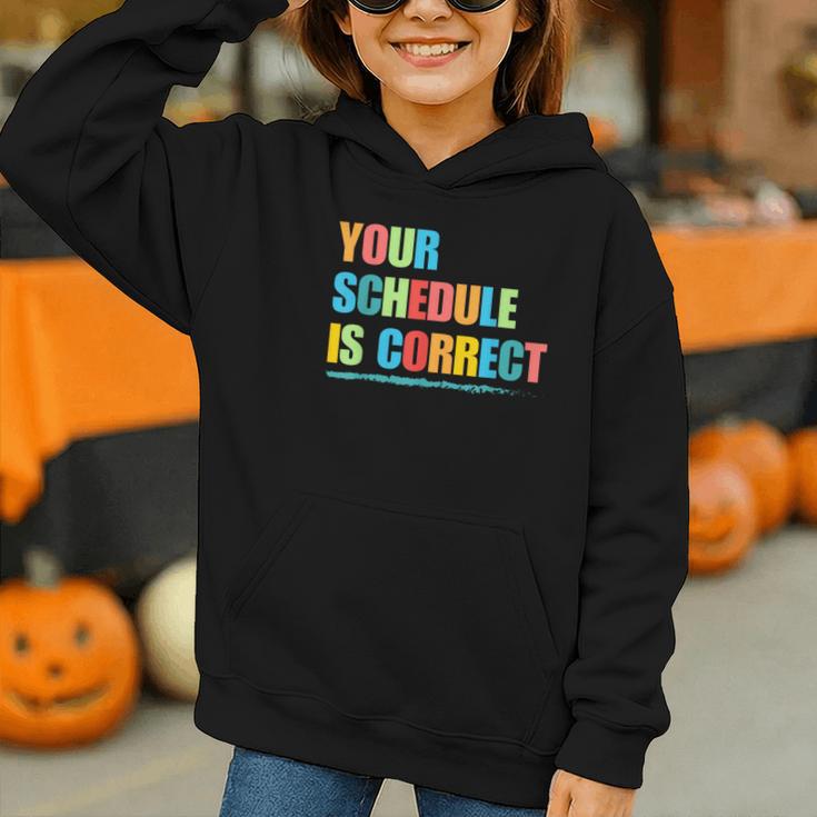 Your Schedule Is Correct Back To School Life Graphic Youth Hoodie