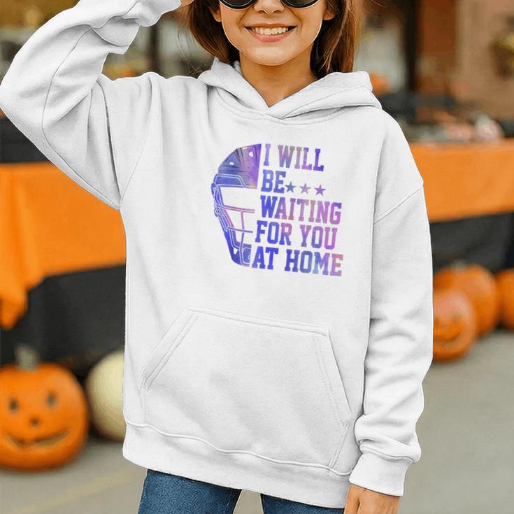 I Will Be Waiting For You At Home Baseball Softball Catcher Graphic Youth Hoodie I Will Be Waiting For You At Home Baseball Softball Catcher Graphic Youth Hoodie