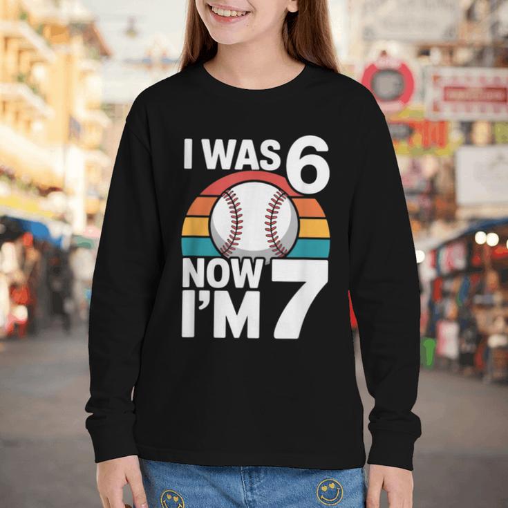 I Was 6 Now Im 7 Baseball Birthday Age 7 Youth Long Sleeve Tee