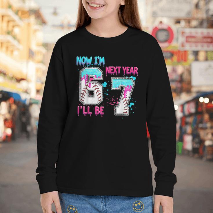 Now Im 6 Next Year I'Ll Be 7 Baseball Ice Cream Drip 67 Meme Youth Long Sleeve Tee Now Im 6 Next Year I'Ll Be 7 Baseball Ice Cream Drip 67 Meme Youth Long Sleeve Tee
