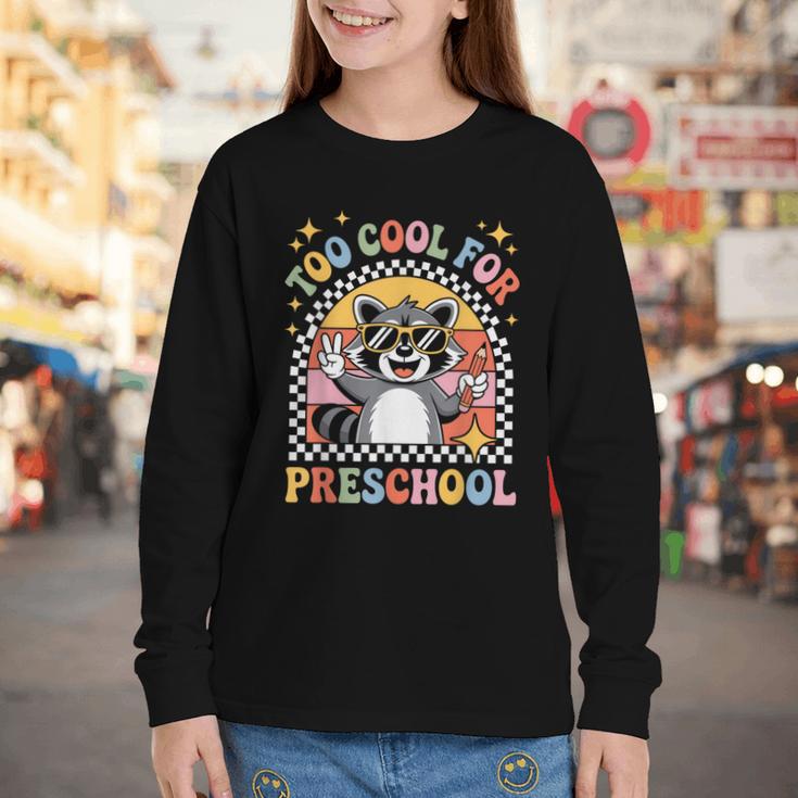 Back To School Raccoon Too Cool For Pre- K Preschool Youth Long Sleeve Tee Back To School Raccoon Too Cool For Pre- K Preschool Youth Long Sleeve Tee