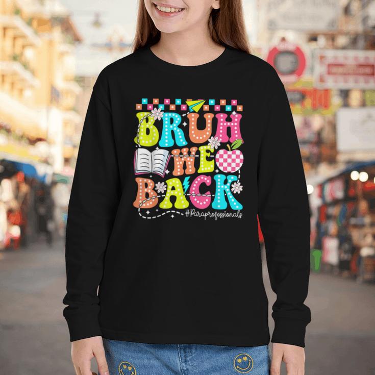 Bruh We Back Paraprofessional Back To School Youth Long Sleeve Tee Bruh We Back Paraprofessional Back To School Youth Long Sleeve Tee