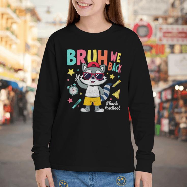 Bruh We Back Raccoon Back To School Youth Long Sleeve Tee Bruh We Back Raccoon Back To School Youth Long Sleeve Tee