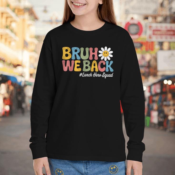 Bruh We Back School Lunch Squad Lunch Lady Back To School Youth Long Sleeve Tee Bruh We Back School Lunch Squad Lunch Lady Back To School Youth Long Sleeve Tee