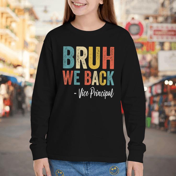 Bruh We Back Vice Principal Retro Vintage Back To School Youth Long Sleeve Tee Bruh We Back Vice Principal Retro Vintage Back To School Youth Long Sleeve Tee