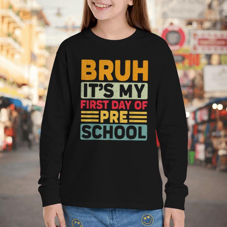 Bruh My First Day Preschool Back To School Preschool Youth Long Sleeve Tee Bruh My First Day Preschool Back To School Preschool Youth Long Sleeve Tee