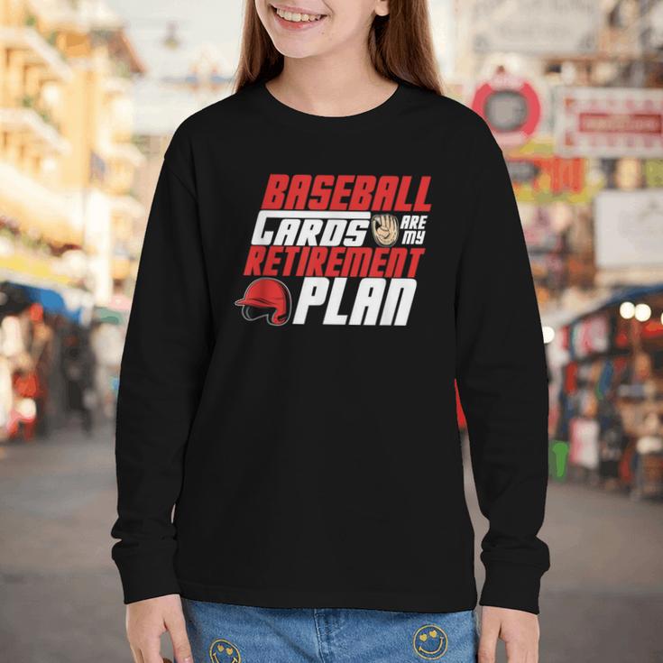 Cards Collector Baseball Cards Are My Retirement Plan Youth Long Sleeve Tee