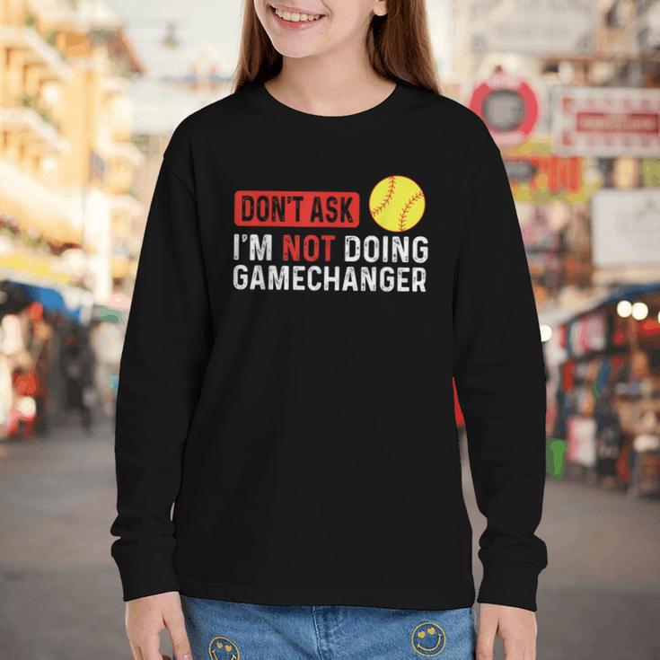 Don’t Ask I’m Not Doing Gamechanger Baseball Youth Long Sleeve Tee Don’t Ask I’m Not Doing Gamechanger Baseball Youth Long Sleeve Tee