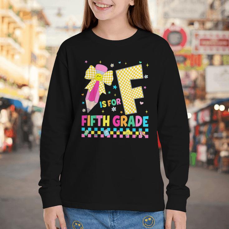 F Is For Fifth Grade Back To School Pencil Bow 5th Grade Kid Youth Long Sleeve Tee