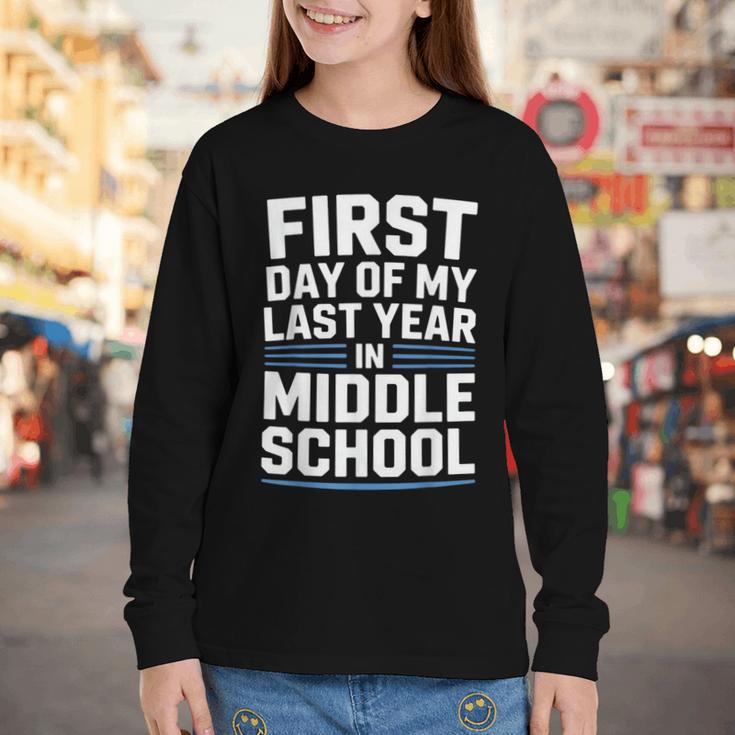 First Day Of My Last Year In Middle School Back To School Youth Long Sleeve Tee
