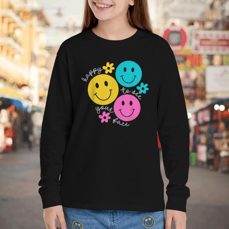 Happy To See Your Face Back To School First Day Of School Youth Long Sleeve Tee Happy To See Your Face Back To School First Day Of School Youth Long Sleeve Tee