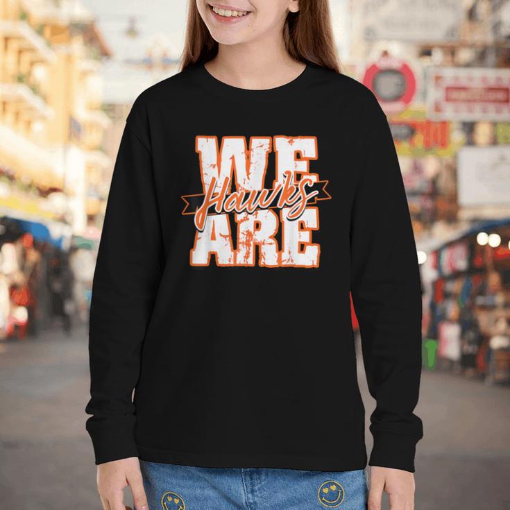 We Are Hawks Back To School Spirit O Youth Long Sleeve Tee We Are Hawks Back To School Spirit O Youth Long Sleeve Tee