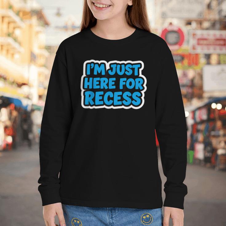 I'm Just Here For Recess Back To School Boys First Day Youth Long Sleeve Tee I'm Just Here For Recess Back To School Boys First Day Youth Long Sleeve Tee
