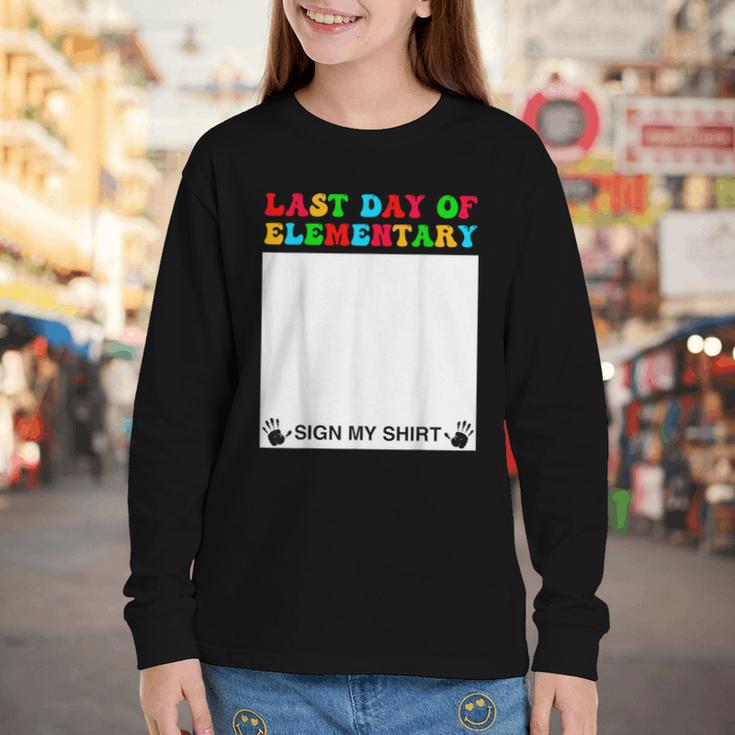 Last Day Of Elementary Sign My Shirt Back To School Youth Long Sleeve Tee Last Day Of Elementary Sign My Shirt Back To School Youth Long Sleeve Tee