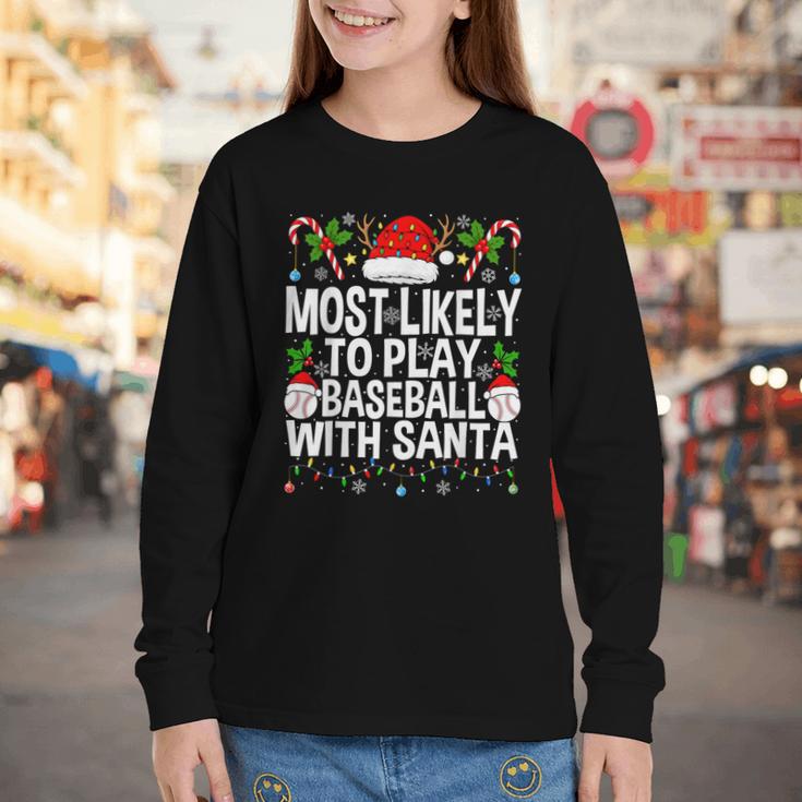 Most Likely To Play Baseball With Santa Christmas Baseball Youth Long Sleeve Tee Most Likely To Play Baseball With Santa Christmas Baseball Youth Long Sleeve Tee