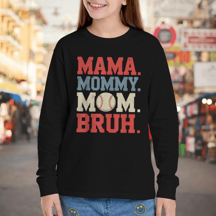 Mama Mommy Mom Bruh Baseball For Women Grandma Mother's Day Youth Long Sleeve Tee Mama Mommy Mom Bruh Baseball For Women Grandma Mother's Day Youth Long Sleeve Tee