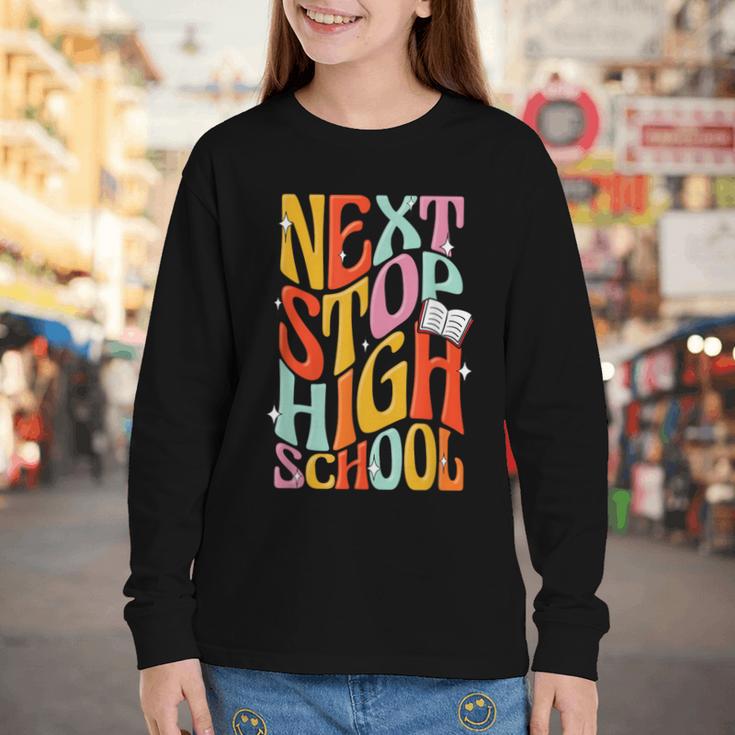 Middle School Gradution Back To School Next Stop High School Youth Long Sleeve Tee