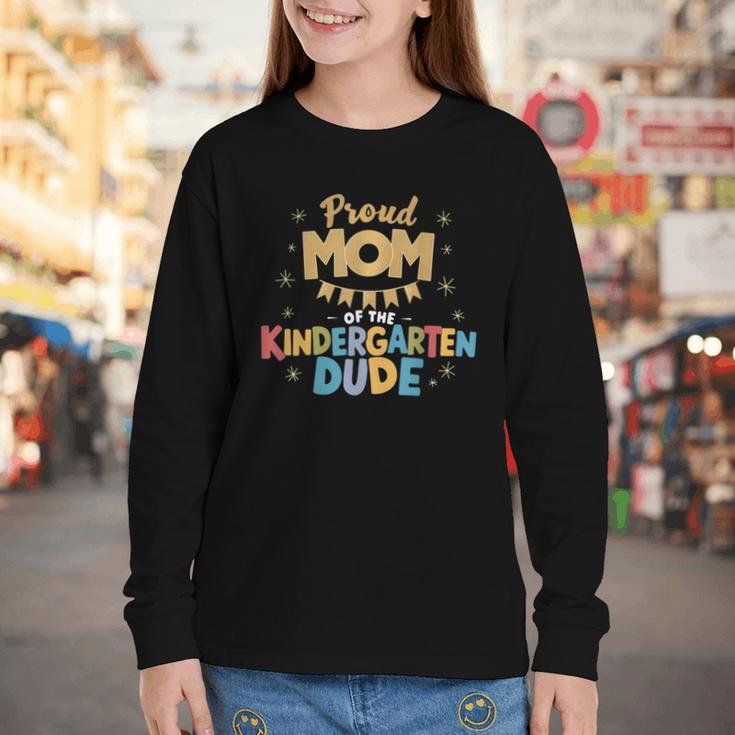 Proud Mom Of The Kindergarten Dude Back To School Youth Long Sleeve Tee