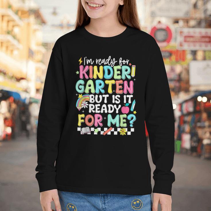Ready For Kindergarten But Is It Ready For Me Back To School Youth Long Sleeve Tee Ready For Kindergarten But Is It Ready For Me Back To School Youth Long Sleeve Tee