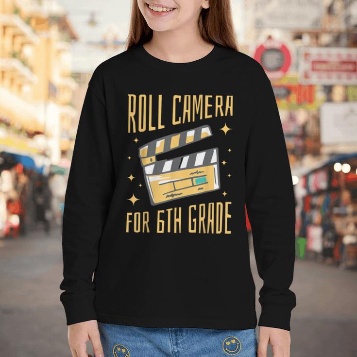 Roll Camera For 6th Grade Movie Lover Back To School Youth Long Sleeve Tee Roll Camera For 6th Grade Movie Lover Back To School Youth Long Sleeve Tee