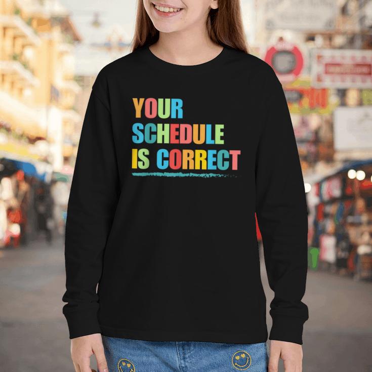 Your Schedule Is Correct Back To School Life Youth Long Sleeve Tee Your Schedule Is Correct Back To School Life Youth Long Sleeve Tee