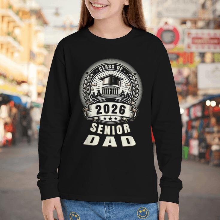 Senior Dad 26 Class Of 2026 Back To School Graduation 2026 Youth Long Sleeve Tee Senior Dad 26 Class Of 2026 Back To School Graduation 2026 Youth Long Sleeve Tee