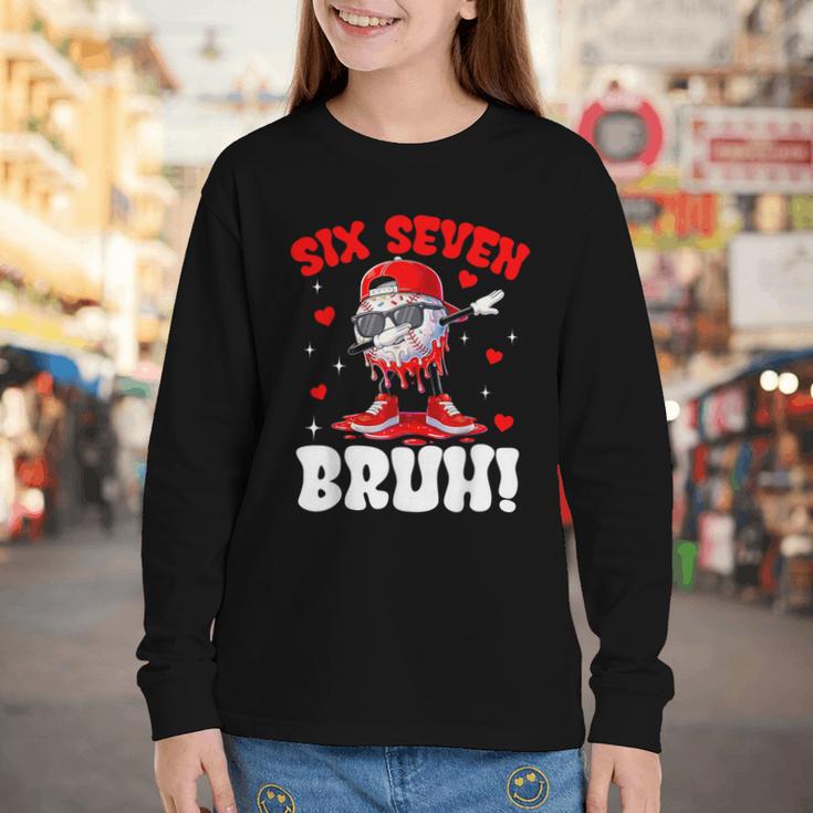 Six Seven 67 Bruh 6 7 Meme Valentine Baseball Drip Boys Kids Youth Long Sleeve Tee Six Seven 67 Bruh 6 7 Meme Valentine Baseball Drip Boys Kids Youth Long Sleeve Tee