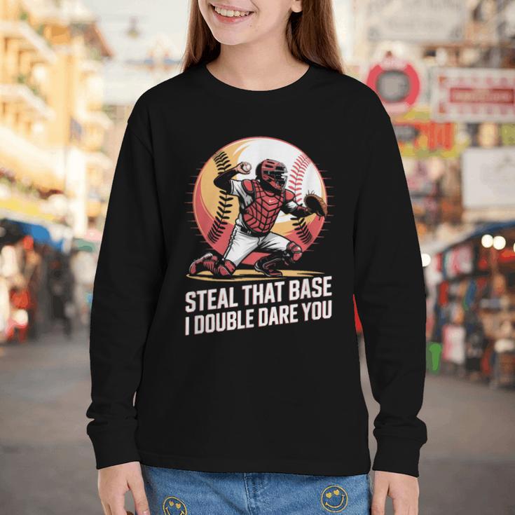 Steal That Base I Double Dare You Baseball Catcher Youth Long Sleeve Tee