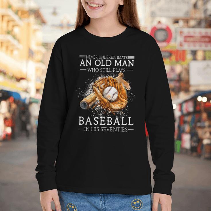 Never Underestimate An Old Man Who Still Plays Baseball Youth Long Sleeve Tee Never Underestimate An Old Man Who Still Plays Baseball Youth Long Sleeve Tee