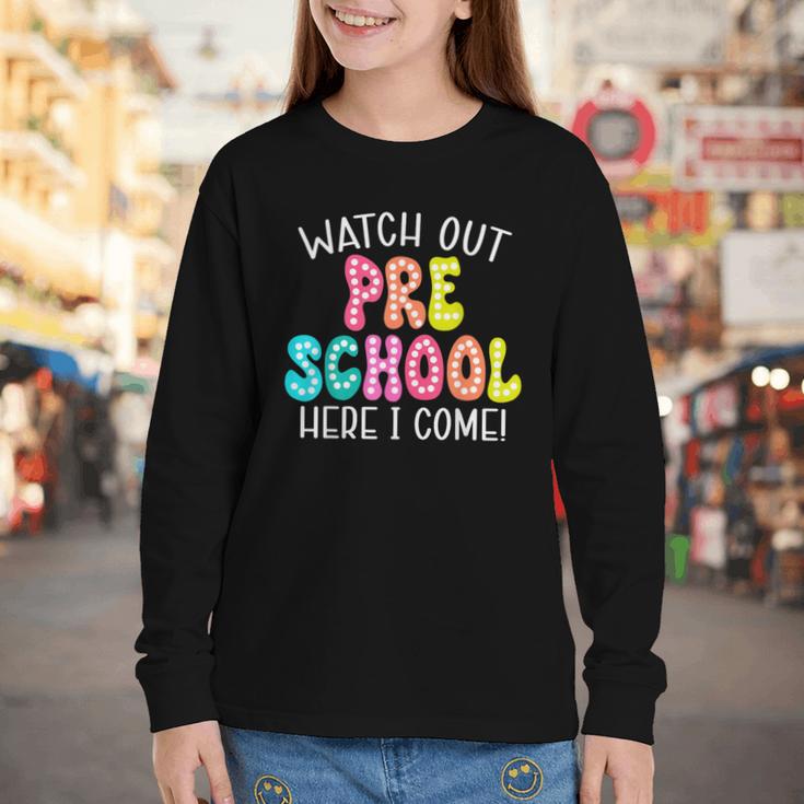 Watch Out Preschool Here I Come Back To School Youth Long Sleeve Tee Watch Out Preschool Here I Come Back To School Youth Long Sleeve Tee