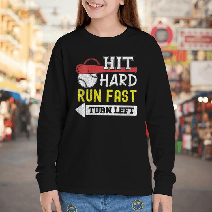 Women's Hit Hard Run Fast Turn Left Baseball Quote Fan Coach Youth Long Sleeve Tee