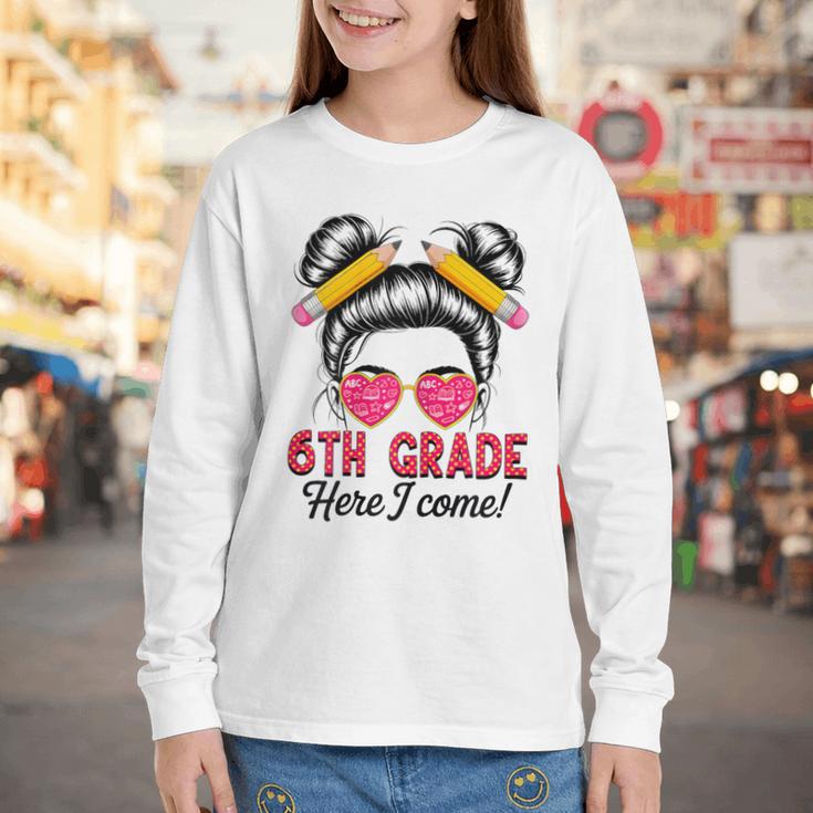 6th Grade Here I Come Messy Bun Hair Back To School Girls Youth Long Sleeve Tee 6th Grade Here I Come Messy Bun Hair Back To School Girls Youth Long Sleeve Tee