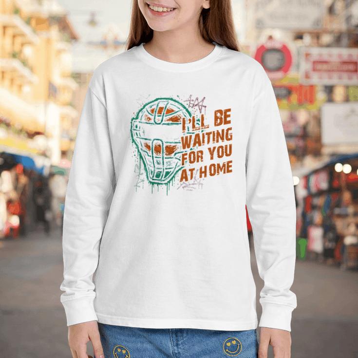 Baseball Catcher Waiting At Home Aggressive Player Quote Youth Long Sleeve Tee Baseball Catcher Waiting At Home Aggressive Player Quote Youth Long Sleeve Tee