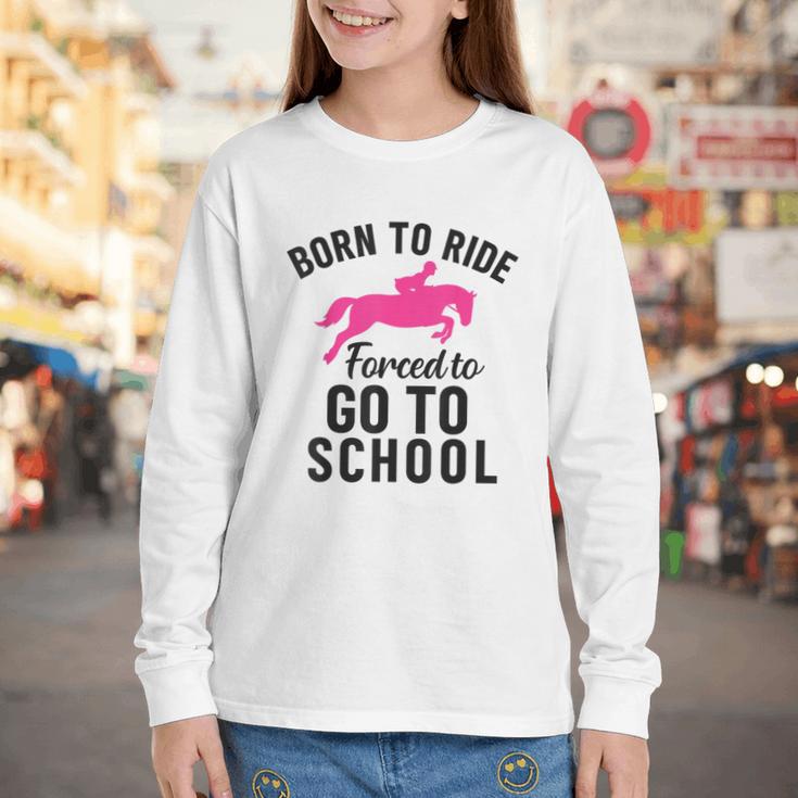 Born To Riding Forced To Go To School Back To School Youth Long Sleeve Tee Born To Riding Forced To Go To School Back To School Youth Long Sleeve Tee