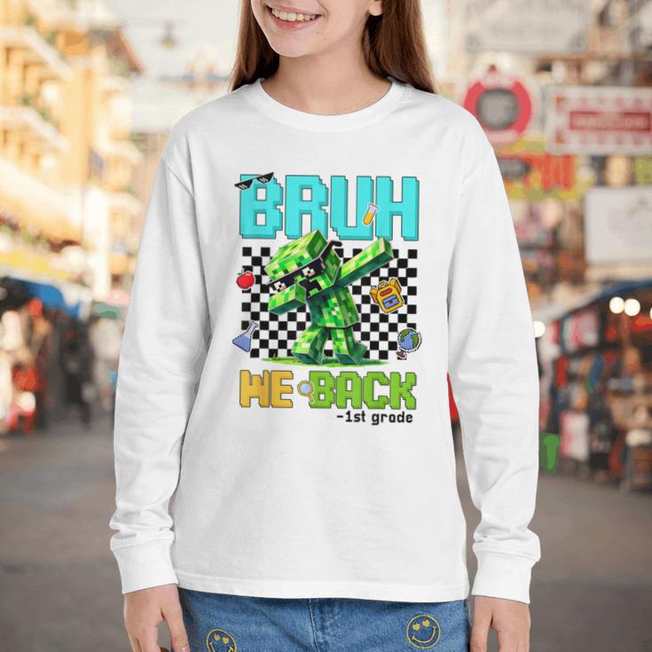 Bruh We Back 1st Grade Back To School Gamer Dabbing Boy Kids Youth Long Sleeve Tee Bruh We Back 1st Grade Back To School Gamer Dabbing Boy Kids Youth Long Sleeve Tee