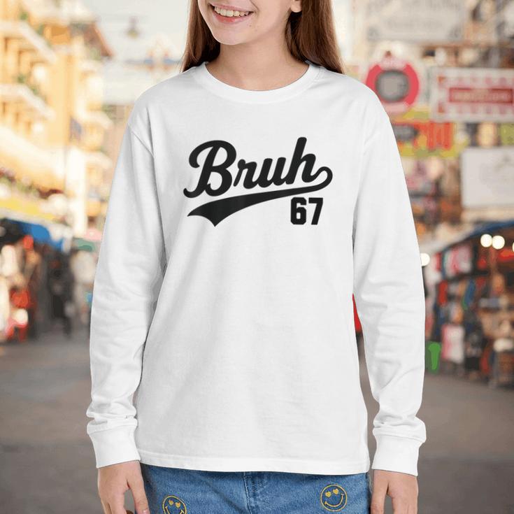 Bruh Baseball Style Number 67 Sports Bro Slang Meme Brother Youth Long Sleeve Tee