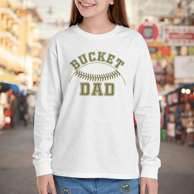 Bucket Dad Softball Dad Baseball Player Dad Youth Long Sleeve Tee Bucket Dad Softball Dad Baseball Player Dad Youth Long Sleeve Tee