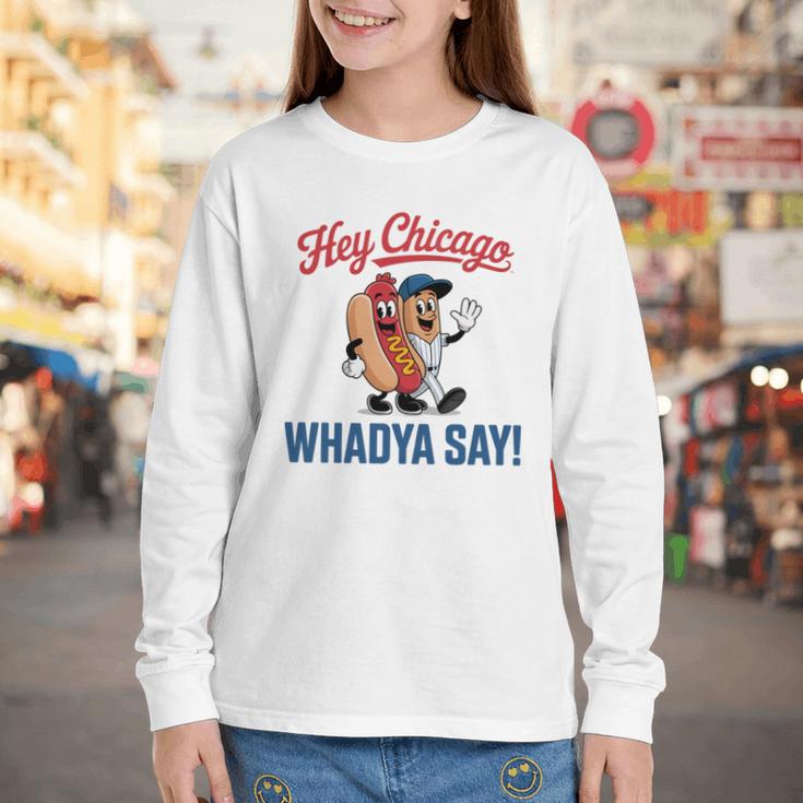Hey Chicago Whadya Say Baseball Hot Dog Youth Long Sleeve Tee Hey Chicago Whadya Say Baseball Hot Dog Youth Long Sleeve Tee