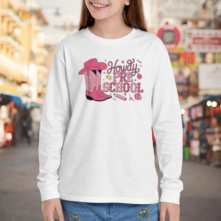 Howdy Preschool Back To School Western Cowboy Cowgirls Pre-K Youth Long Sleeve Tee Howdy Preschool Back To School Western Cowboy Cowgirls Pre-K Youth Long Sleeve Tee