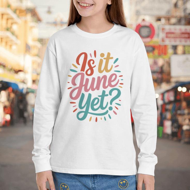 Is It June Yet Back To School Student Groovy Kids Premium Tri-Blend Youth Long Sleeve Tee