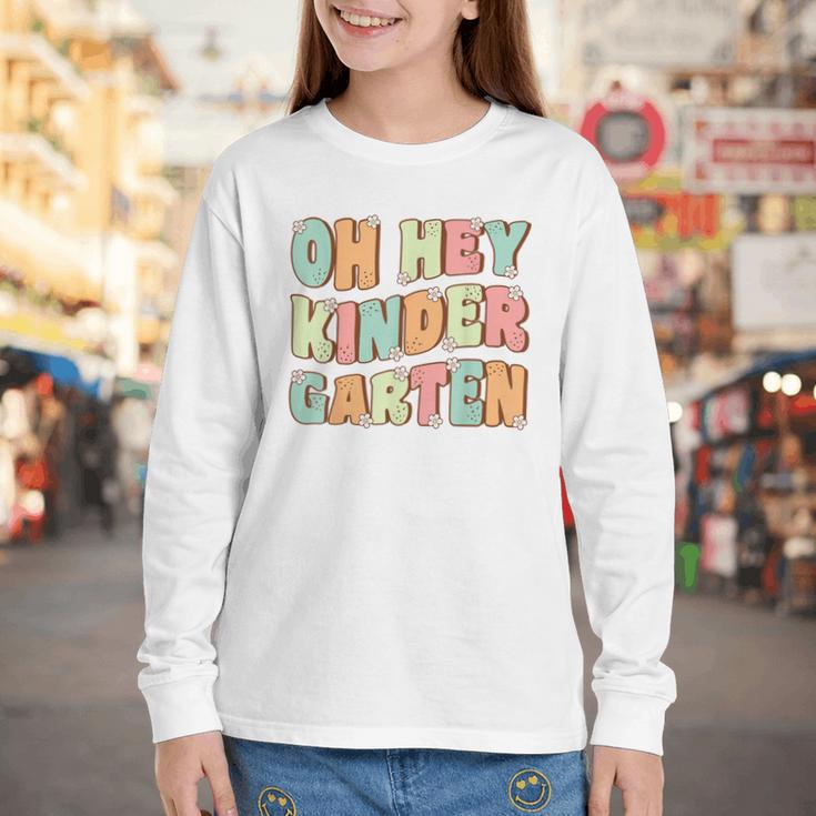 Oh Hey Kindergarten Cute Groovy Back To School Kindergarten Youth Long Sleeve Tee Oh Hey Kindergarten Cute Groovy Back To School Kindergarten Youth Long Sleeve Tee