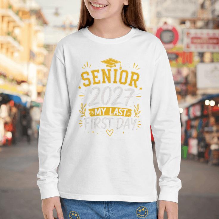 Senior 2027 My Last First Day Class Of 27 Back To School Youth Long Sleeve Tee Senior 2027 My Last First Day Class Of 27 Back To School Youth Long Sleeve Tee