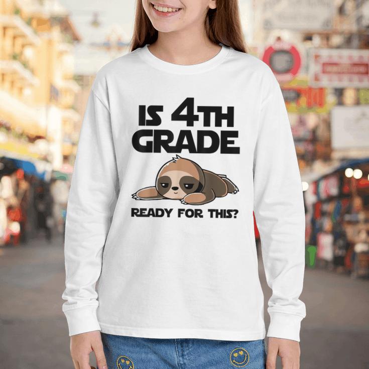 Sloth Is 4th Grade Ready For This Back To School Youth Long Sleeve Tee Sloth Is 4th Grade Ready For This Back To School Youth Long Sleeve Tee