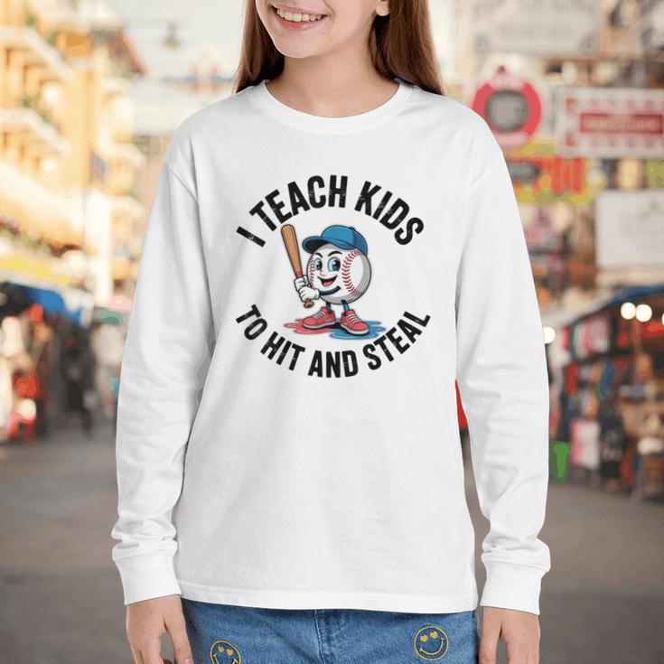 I Teach Kids To Hit And Steal Baseball Softball Coach Youth Long Sleeve Tee I Teach Kids To Hit And Steal Baseball Softball Coach Youth Long Sleeve Tee
