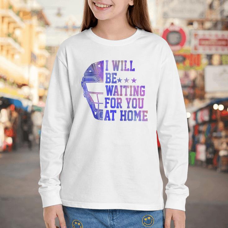 I Will Be Waiting For You At Home Baseball Softball Catcher Youth Long Sleeve Tee
