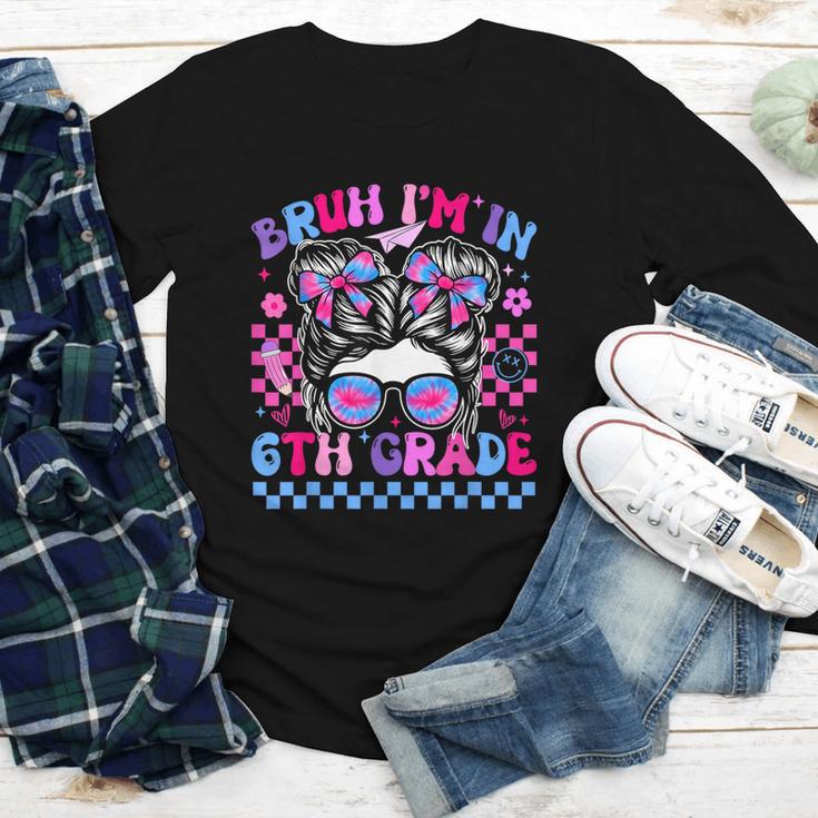 Back To School Bruh Im In 6th Grade Girls Bun Tie Dye Youth Long Sleeve Tee Back To School Bruh Im In 6th Grade Girls Bun Tie Dye Youth Long Sleeve Tee